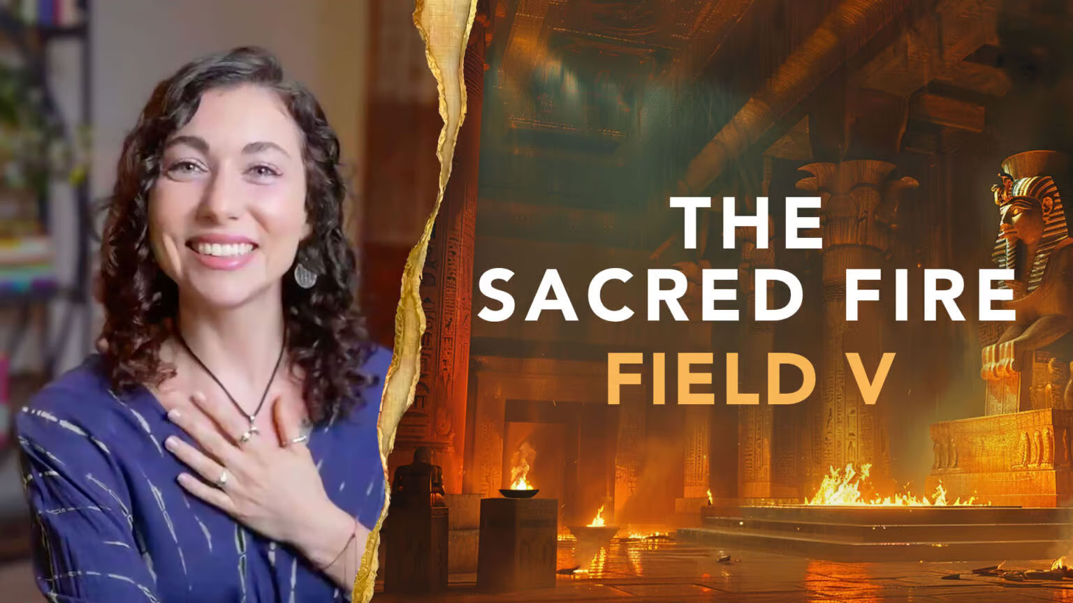 Field V: The Sacred Fire Sekhmet transmission with Eluña Noelle